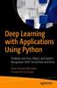 Книга Deep Learning with Applications Using Python : Chatbots and Face, Object, and Speech Recognition With TensorFlow and Keras
