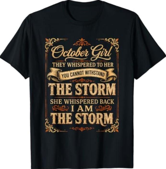 Birthday October Girl They Whispered to Her You Can't T-Shirt