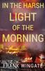 Книга In the Harsh Light of the Morning