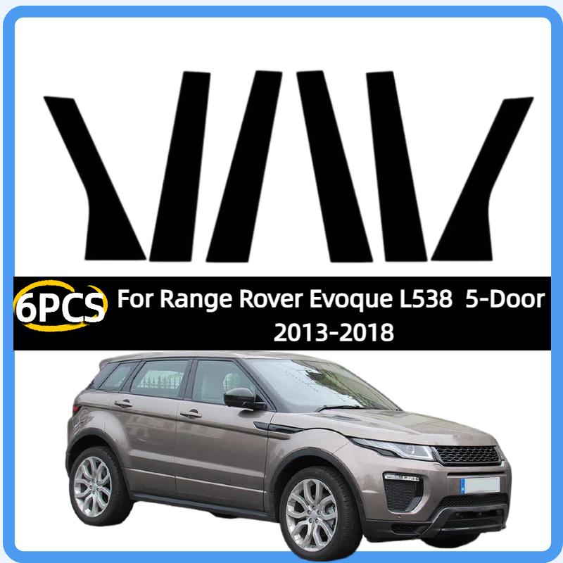 Fit For Range Rover Evoque L538 5-Door 2013-2018 Door Window Decal Pillar Posts Sticker Cover Trim Car Accessories Glossy Black
