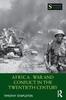 The Africa: War and Conflict In the Twentieth Century Book