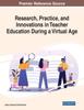 Книга Research, Practice, and Innovations In Teacher Education During a Virtual Age