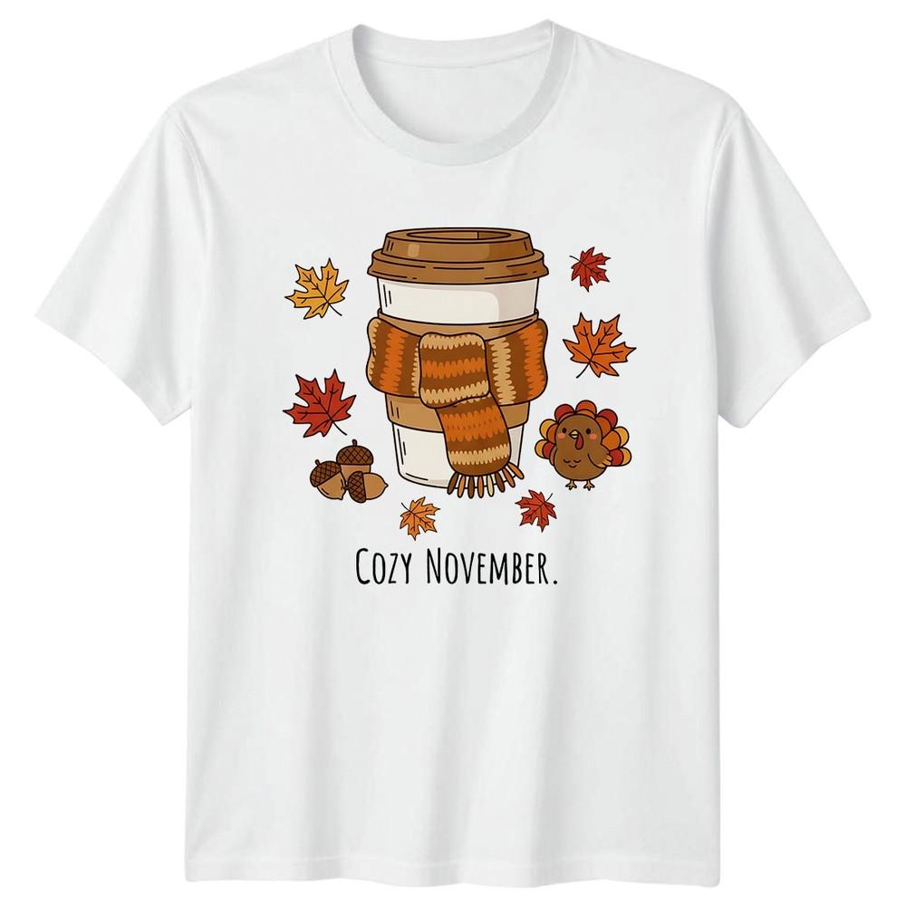 Cozy November TShirt Thanksgiving Autumn Thanksgiving Gift For Him And Her