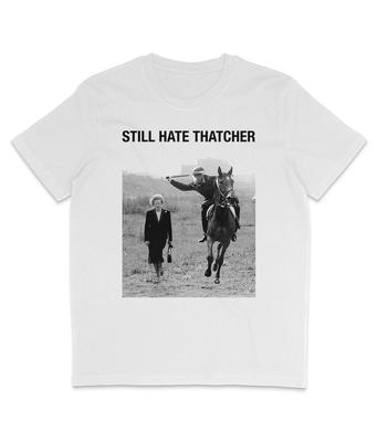 STILL HATE THATCHER - Headline Text -Black Text -Organic T-Shirt Mens Womens Tees Top - Miners Strike