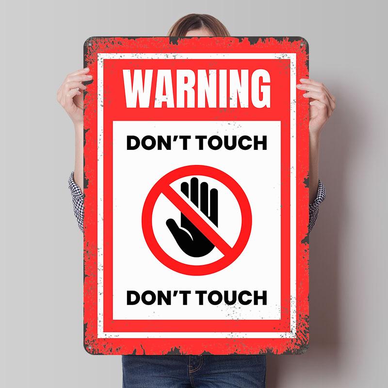 Warning Dont Touch Sign Metal Poster Customized Wall Art Retro Vintage Tinplate Signs for Living Room Decoration Office Decor