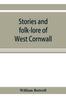 Книга Stories and Folk-lore of West Cornwall