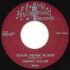 7inch Record JOHNNY FULLER - Black Cat / Train Train Blues 1043 Hollywood 1955 UK Blues