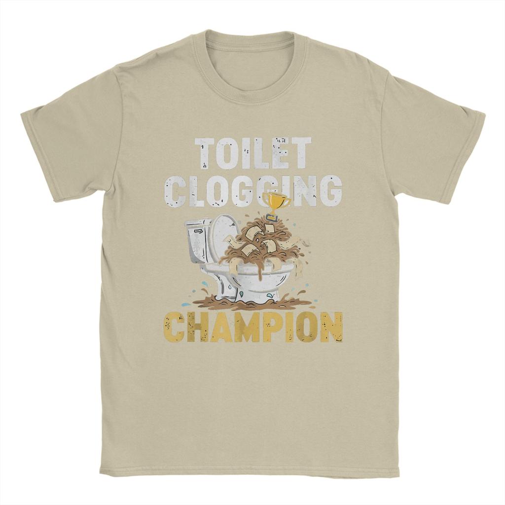 Humor Toilet Clogging Champion TShirts Men Round Neck 100 Cotton T Shirt Short Sleeve Tees Gift Tops