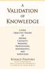 Книга A Validation of Knowledge : A New, Objective Theory of Axioms, Causality, Meaning, Propositions, Mathematics, and Induction