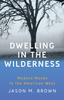 Книга Dwelling In the Wilderness : Modern Monks In the American West