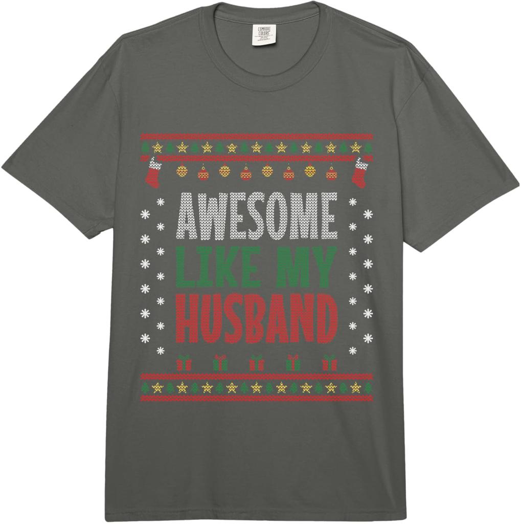 Wife Christmas - Funny Awesome Like My Husband Comfort Colors Adult Heavyweight T-Shirt Graphic T-Shirt Suitable for Daily Wear