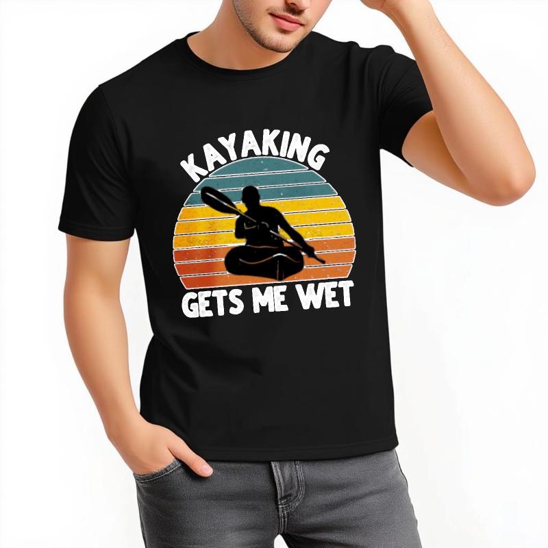 Comfortable For Him Oneck Tshirt Casual Kayaking Gets Me Wet Sunset Silhouette Design Fashionable Teeshirt Essential Tee