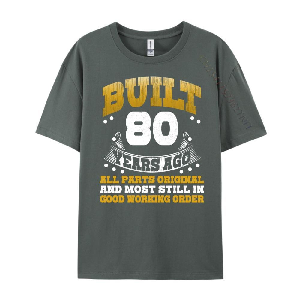 Funny 80th Birthday Built 80 Years Ago Born In 1944 Graphic Tee Cotton Mens Designer Clothes Father's Day