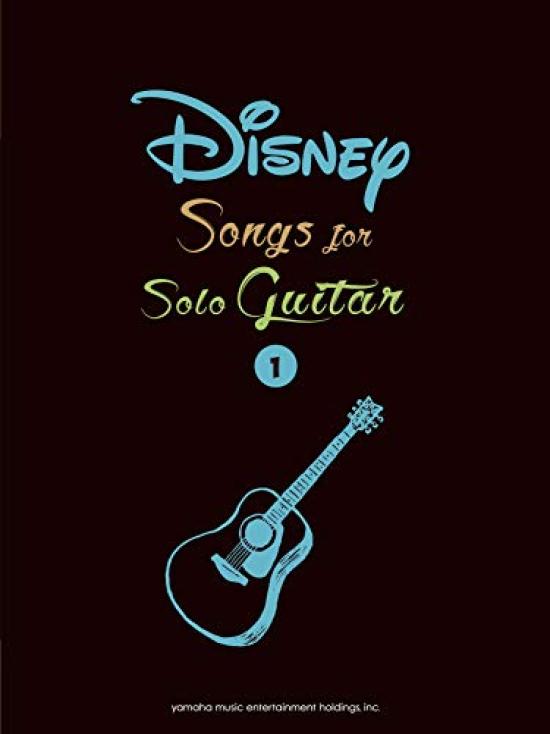 Disney Songs for Solo Guitar Vol.1Английская версия: Соло на гитаре, песни Диснея, том 1(английская версия)