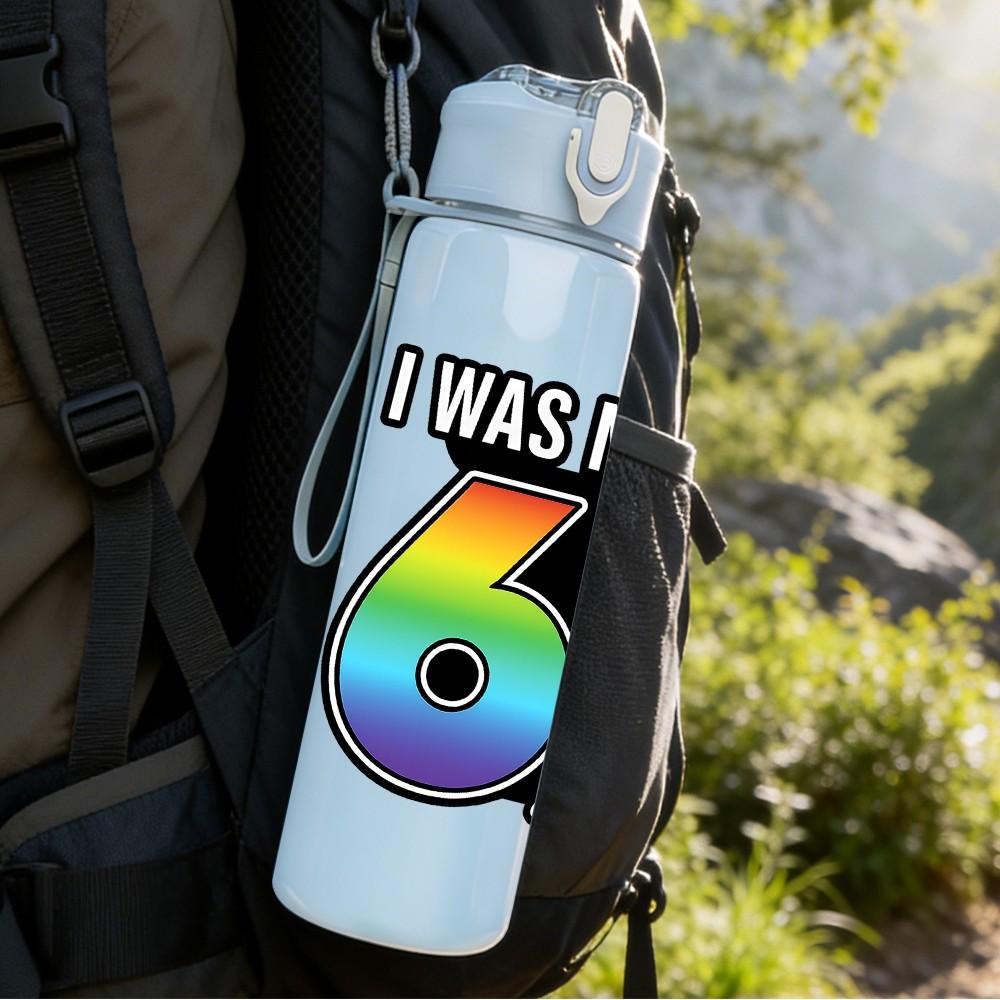 1PC I Was Now Im 67 Rainbow Letter 750ml Color Plastic Sports Water Bottle Leakproof Flip Straw Lid Suitable for Sports Office Home Use
