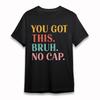 Women's Plus Size Classic T-Shirt You Got This Bruh Urban Slang Distressed Tee