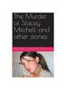 Книга The Murder of Stacey Mitchell and Other Stories