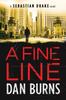 Книга A Fine Line A Sebastian Drake Novel by Dan Burns - Paperback