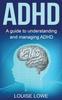 Книга ADHD : A Guide To Understanding and Managing ADHD