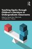 The Teaching Equity Through Children???s Literature In Undergraduate Classrooms Book