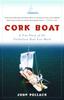 Книга Cork Boat : A True Story of the Unlikeliest Boat Ever Built