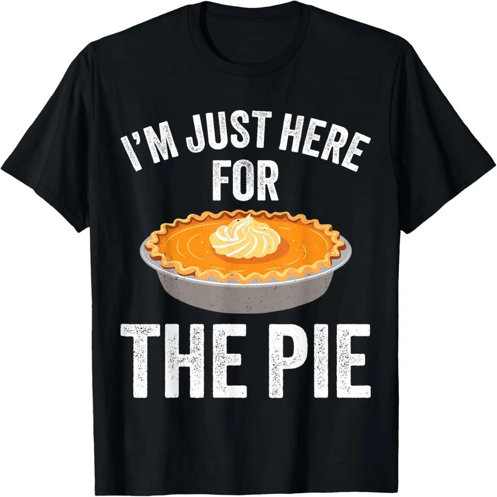 Funny Thanksgiving I'm Just Here For The Pumpkin Pie T-Shirt
