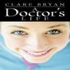 A Doctors Life by Clare Bryan Paperback Book 9781438938868