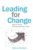 Книга Leading for Change : How To Thrive In Uncertain Times