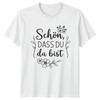Schn Dass Du Da Bist Unisexs TShirt GerUnisex Thank You Birthday Gift For Her
