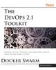 The The DevOps 2.1 Toolkit: Docker Swarm Book