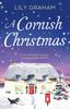 Книга A Cornish Christmas : A Cosy Christmas Romance To Curl Up with by the Fire