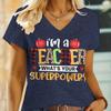 "I'm A Teacher What's Your Superpower" T-shirts Women Men Fun Humorous Teachers' Day Gifts Streetwear V-Neck Back To School Tops