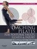 Книга Teaching Pilates for Postural Faults, Illness and Injury : a Practical Guide