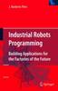 Книга Industrial Robots Programming : Building Applications for the Factories of the Future