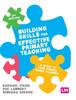 Книга Building Skills for Effective Primary Teaching : A Guide To Your School Based Training