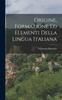 Книга Origine, Formazione Ed Elementi Della Lingua Italiana