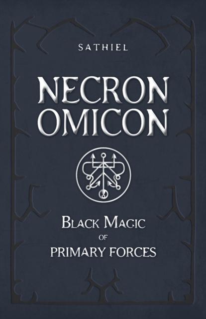 Necronomicon : Black Magic of Primary Forces