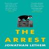 The Arrest by Jonathan Lethem Paperback Book 9781838952174