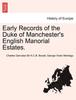 Книга Early Records of the Duke of Manchester's English Manorial Estates.