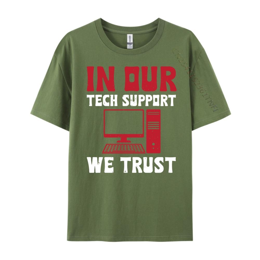 In Our Tech Support We Trust Sysadmin Computer Geek Graphic T Shirts Spring Camisas De Hombre Oversized