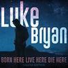CD LUKE BRYAN - Born Here Live Here Die Here (Delux B003311002 Capitol Records 2021 US Country Used