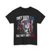 4th of July American Flag They Hate Us Cuz They Ain't Us Shirt