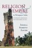 Книга Religion and Empire In Portuguese India : Conversion, Resistance, and the Making of Goa
