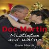 Doc Martin Mistletoe and Whine by Sam North Paperback Book 9780091953492