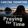 Praying for Time by Carlene Thompson Hardback Book 9780727889843