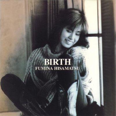 CD FUMINA HISAMATSU - Рождение BVCR605 BMG VICTOR 1993 Japan Pop