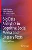 The Big Data Analytics In Cognitive Social Media and Literary Texts : Theory and Praxis Book