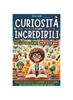 Книга Curiosita Incredibili Per Giovani Geni : Viaggio Educativo E Divertente Alla Scoperta Dei Fatti Piu Straordinari E Inaspettati Nel Mondo