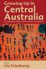 Книга Growing Up In Central Australia : New Anthropological Studies of Aboriginal Childhood and Adolescence