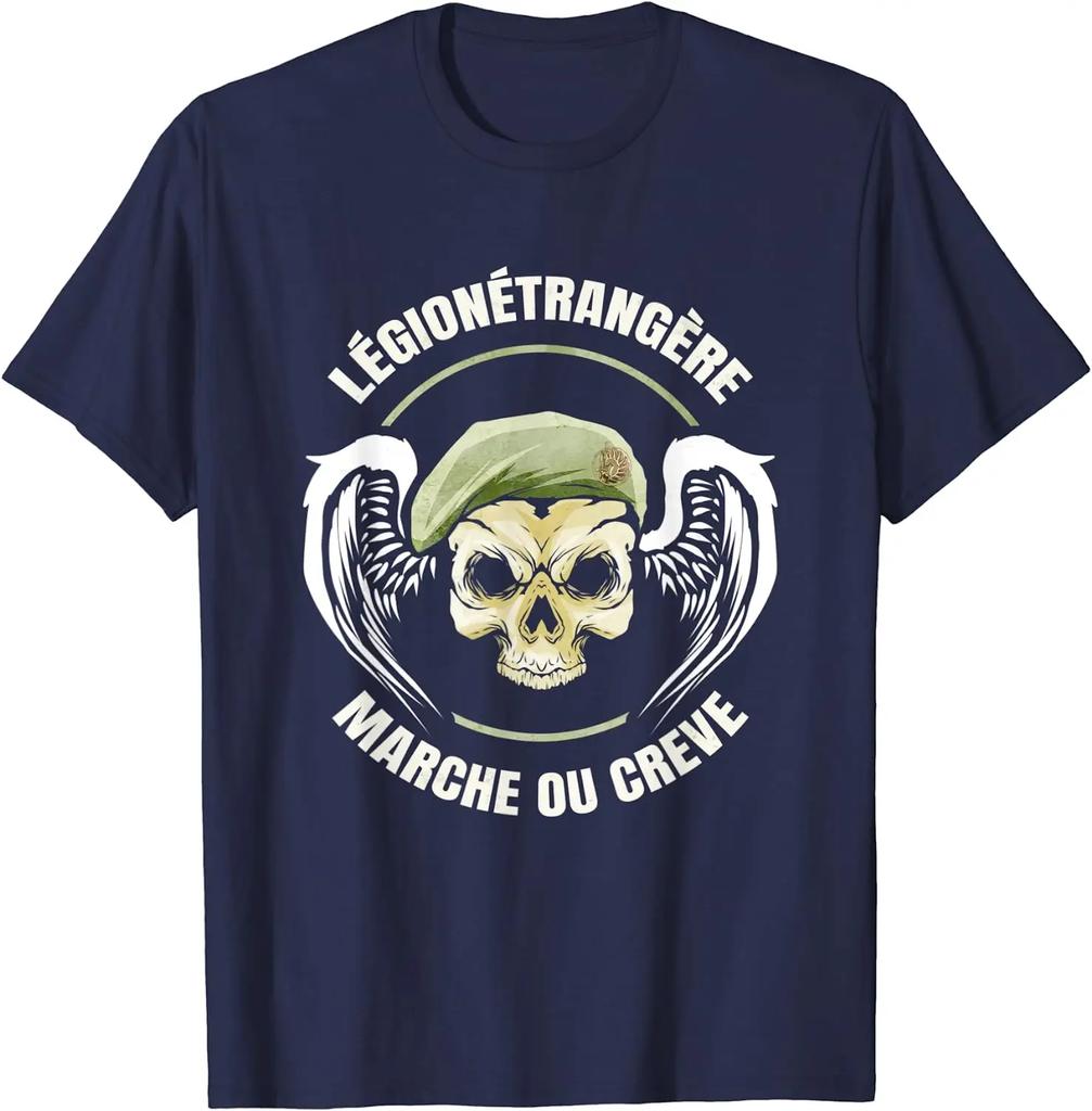 Legion Etrangere Marche Ou Creve Soldat Tête De Mort T-Shirt Short Sleeve Casual Cotton O-Neck Summer T Shirt